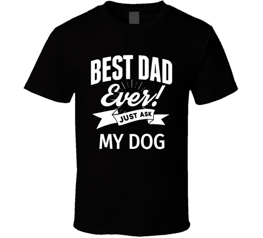 Ask My Dog T Shirt