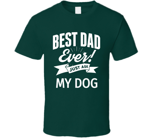 Ask My Dog T Shirt